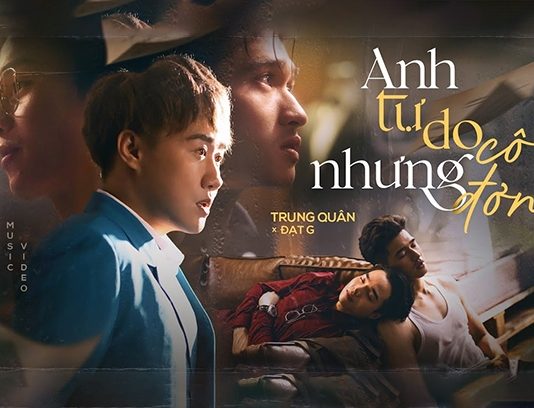 ‘Anh Tự Do Nhưng Cô Đơn’ – Viết tiếp chuyện tình thanh xuân dang dở